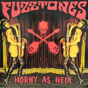 FUZZTONES – Horny As Hell (2022)